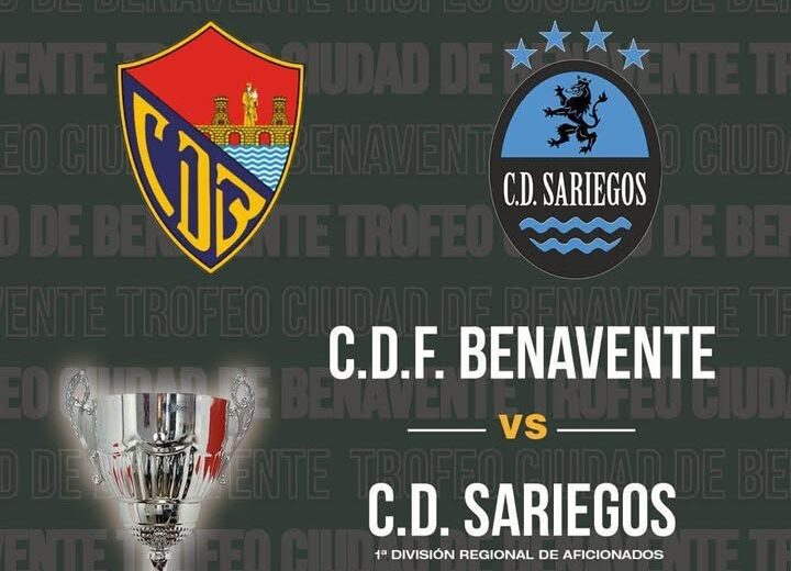 Cartel del Trofeo Ciudad de Benavente entre C.D.F. Benavente y C.D. Sariegos