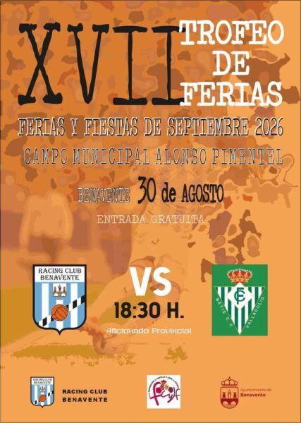 Cartel del XVII Trofeo de Ferias entre Racing Club Benavente y Betis C.F. Valladolid